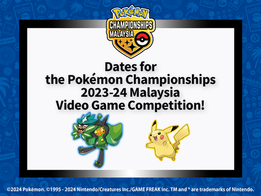 We now have the dates for the Pokémon Championships 2023-24 Malaysia!